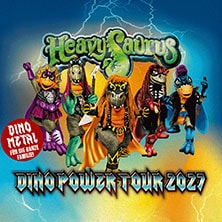 Heavysaurus - Mission Dino Power Tour 2027 12.02.2027 Kulturfabrik Krefeld