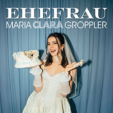 Maria Clara Groppler - Ehefrau 12.03.2027 Kulturfabrik Krefeld