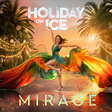 Holiday on Ice - MIRAGE 04.04.2027 Mitsubishi Electric HALLE
