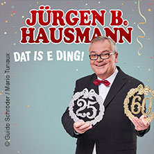 Jürgen B. Hausmann - 25 Jahre - Dat is e Ding! 27.01.2027 Seidenweberhaus Krefeld