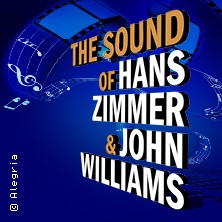 The Sound of Hans Zimmer & John Williams 13.05.2027 Tonhalle Düsseldorf