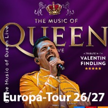 The Music Of Queen Live - Mit Valentin Findling - Europa-Tour 2027 29.01.2027 Tonhalle Düsseldorf