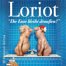 Loriot - Die Ente bleibt draußen! 07.05.2027 Seidenweberhaus Krefeld