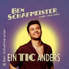 Ben Schafmeister - Ein Tic anders 18.12.2026 Theater im Gründungshaus