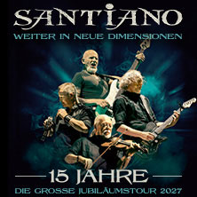 SANTIANO - 15 Jahre - Die große Jubiläumstour 2027 12.06.2027 SparkassenPark Mönchengladbach