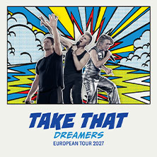 Early Entry Package - Take That - Dreamers European Tour 2027 12.06.2027 Waldbühne Berlin
